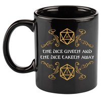 The Dice Giveth And Taketh Dungeons And Dragons Inspired 11oz C Handle Ceramic Mug