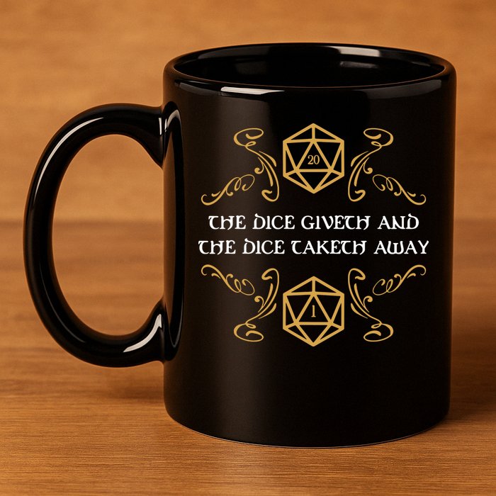 The Dice Giveth And Taketh Dungeons And Dragons Inspired 11oz C Handle Ceramic Mug