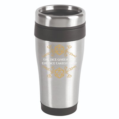 The Dice Giveth And Taketh Dungeons And Dragons Inspired 16oz Travel Tumbler
