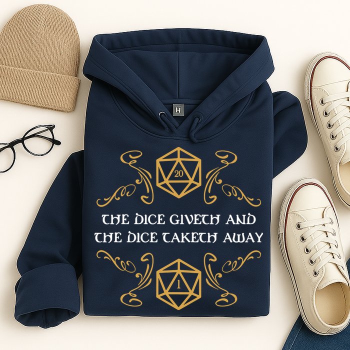 The Dice Giveth And Taketh Dungeons And Dragons Inspired Hoodie