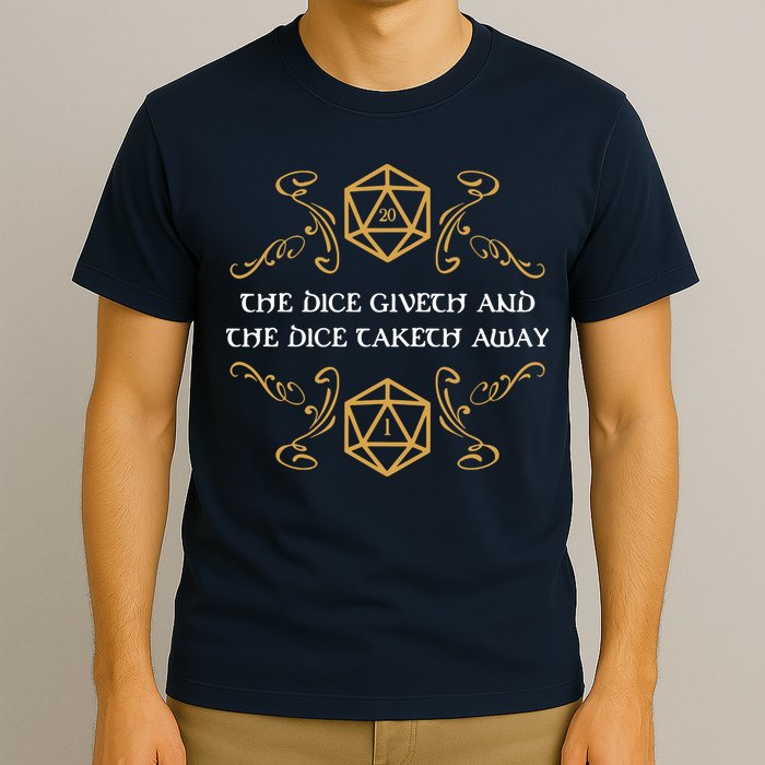 The Dice Giveth And Taketh Dungeons And Dragons Inspired T-Shirt