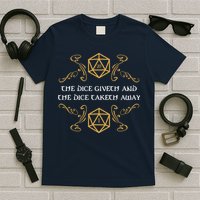 The Dice Giveth And Taketh Dungeons And Dragons Inspired T-Shirt