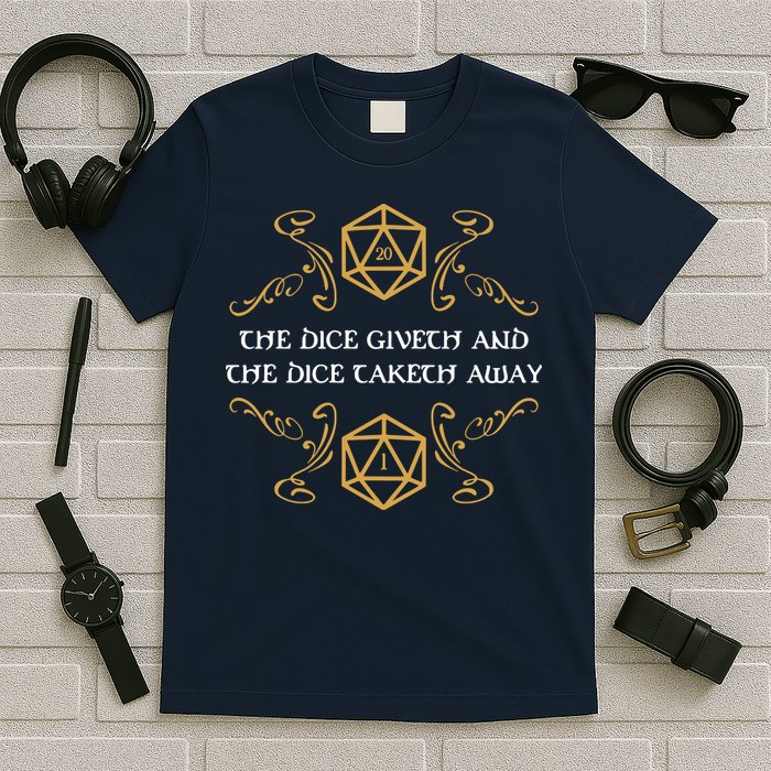 The Dice Giveth And Taketh Dungeons And Dragons Inspired T-Shirt