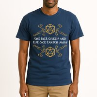 The Dice Giveth And Taketh Dungeons And Dragons Inspired Tall T-Shirt