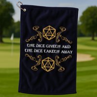 The Dice Giveth And Taketh Dungeons And Dragons Inspired Golf Towel