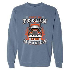 Truck Driver Gift Semi Big Rig Trucking Trailer Truck Garment-Dyed Sweatshirt