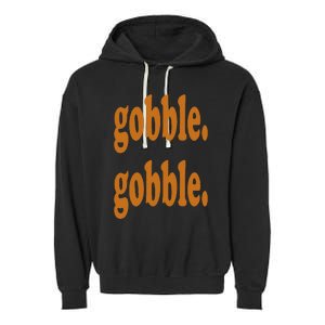 Thanksgiving Day Gobble Gobble Turkey Trot Funny Gift Garment-Dyed Fleece Hoodie