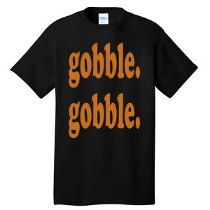 Thanksgiving Day Gobble Gobble Turkey Trot Funny Gift Tall T-Shirt