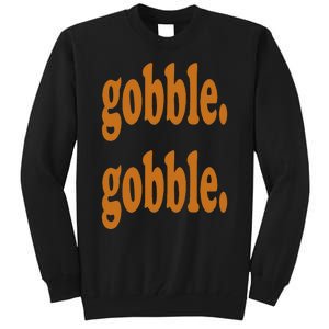 Thanksgiving Day Gobble Gobble Turkey Trot Funny Gift Tall Sweatshirt