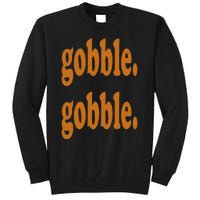 Thanksgiving Day Gobble Gobble Turkey Trot Funny Gift Tall Sweatshirt