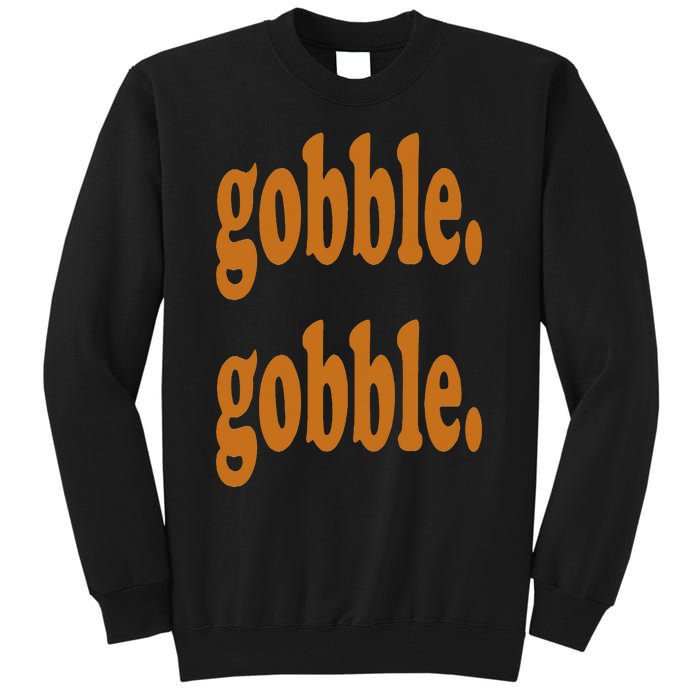 Thanksgiving Day Gobble Gobble Turkey Trot Funny Gift Tall Sweatshirt