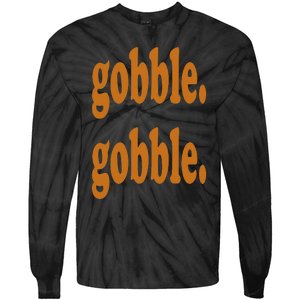 Thanksgiving Day Gobble Gobble Turkey Trot Funny Gift Tie-Dye Long Sleeve Shirt