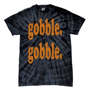 Thanksgiving Day Gobble Gobble Turkey Trot Funny Gift Tie-Dye T-Shirt