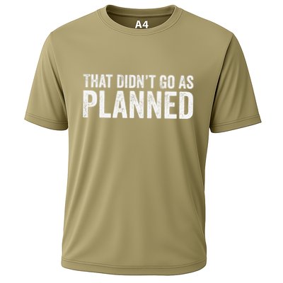 That Didn’T Go As Plannedfunny Humor Dad Jokes Cooling Performance Crew T-Shirt