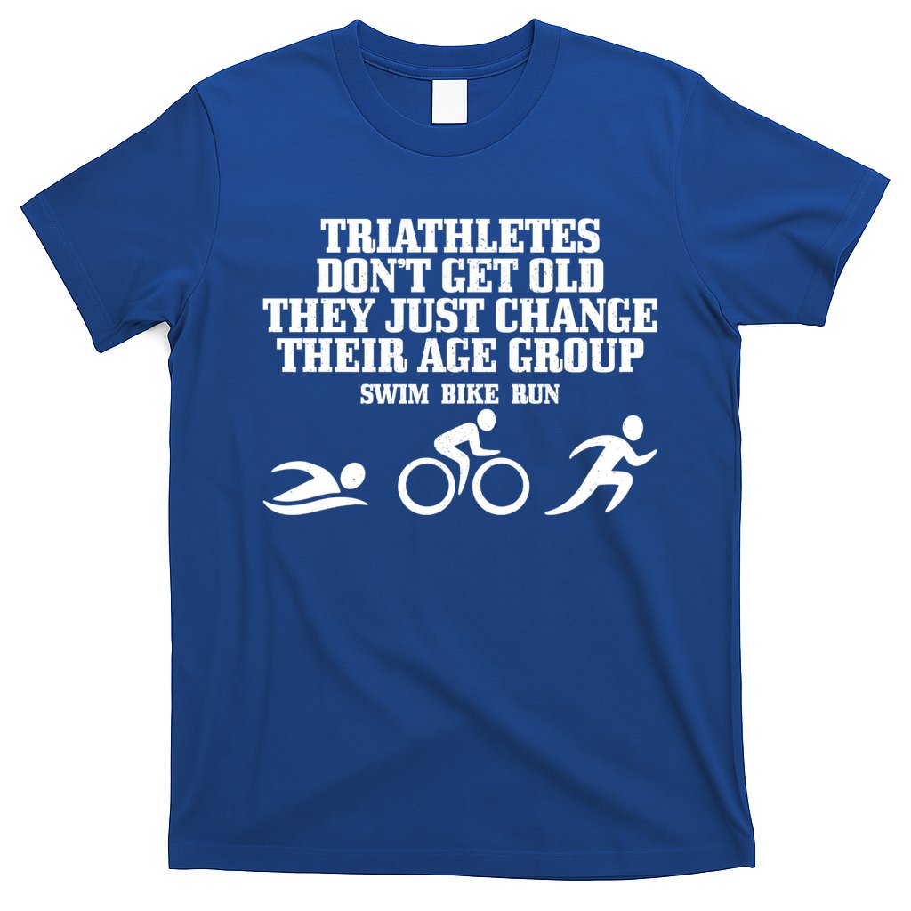 Triathletes Don't Get Old Swim Bike Run Funny Triathlon Cute Gift T-Shirt