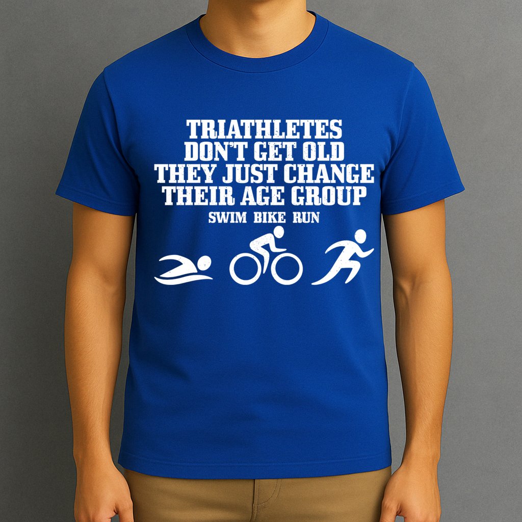 Triathletes Don't Get Old Swim Bike Run Funny Triathlon Cute Gift T-Shirt