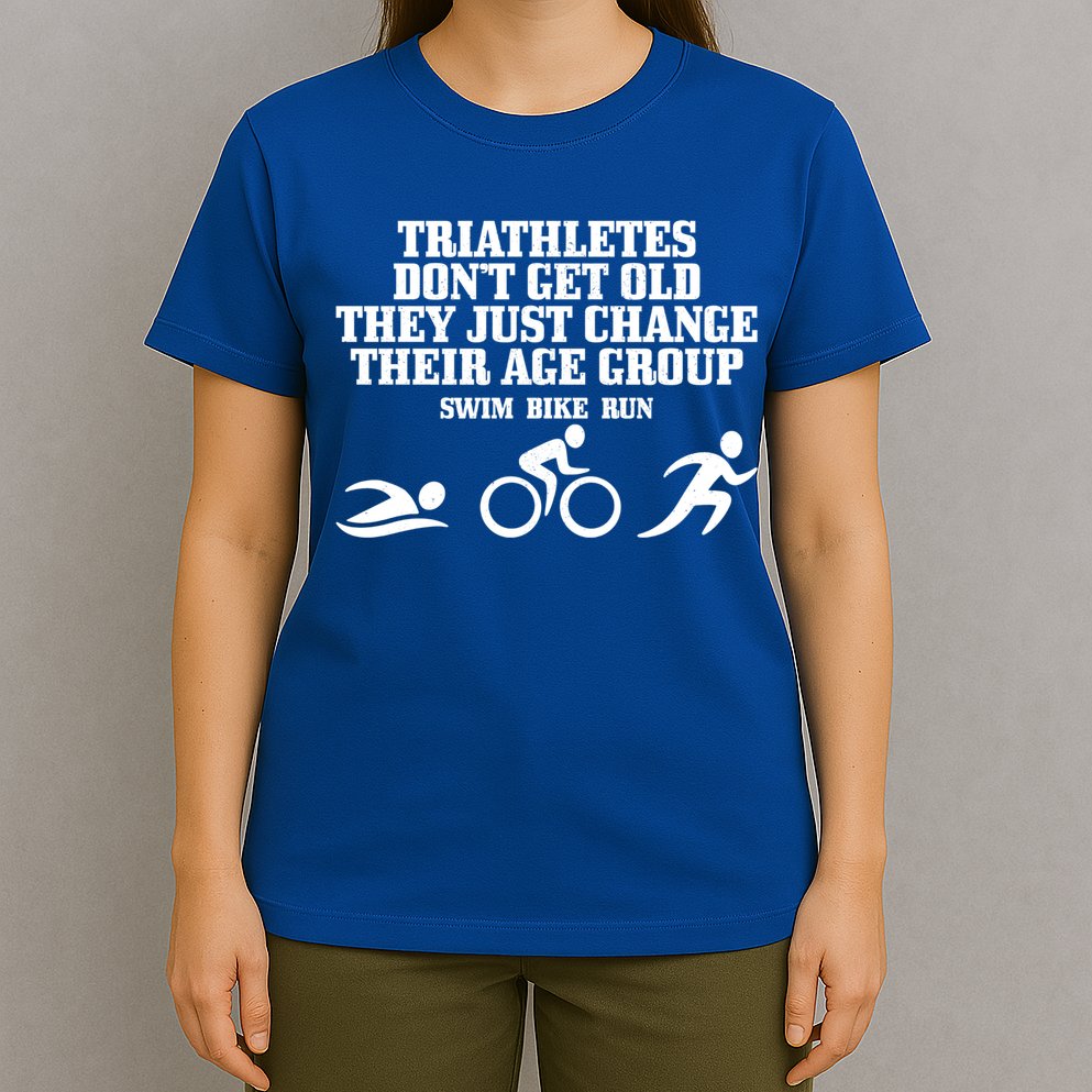 Triathletes Don't Get Old Swim Bike Run Funny Triathlon Cute Gift T-Shirt