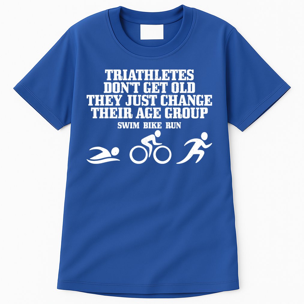 Triathletes Don't Get Old Swim Bike Run Funny Triathlon Cute Gift Tall T-Shirt