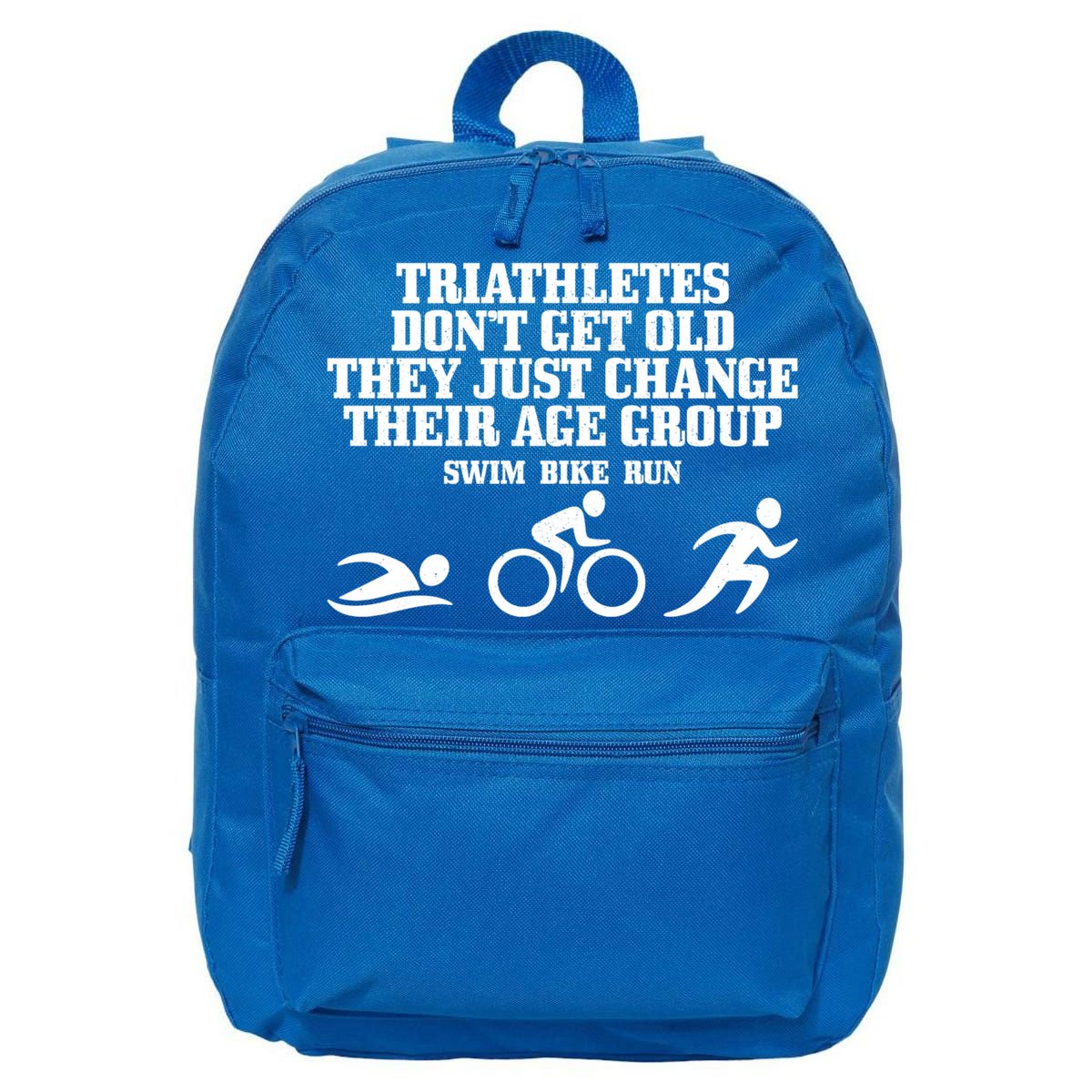 Triathletes Don't Get Old Swim Bike Run Funny Triathlon Cute Gift 16 in Basic Backpack
