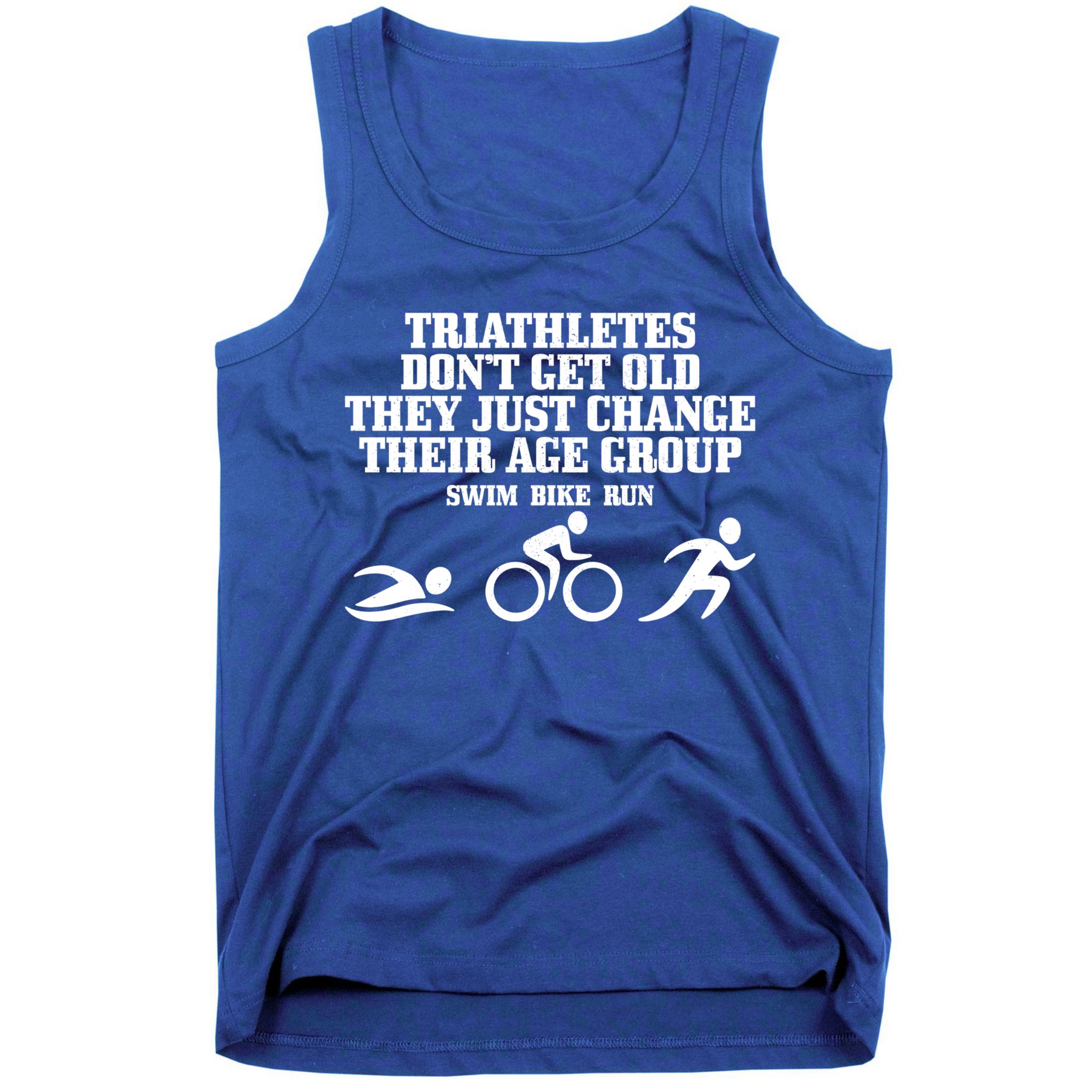 Triathletes Don't Get Old Swim Bike Run Funny Triathlon Cute Gift Tank Top