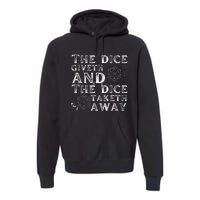 The Dice Giveth And The Dice Taketh Away Premium Hoodie