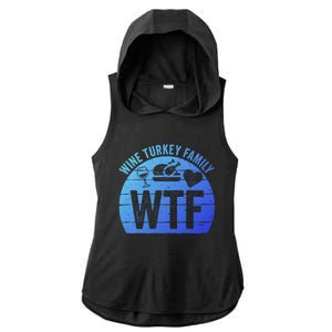 Turkey Day Gift Wtf Wine Turkey Family Thanksgiving Day Funny Gift Ladies PosiCharge Tri-Blend Wicking Draft Hoodie Tank