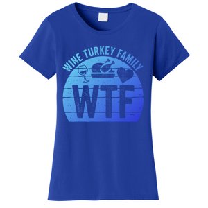 Turkey Day Gift Wtf Wine Turkey Family Thanksgiving Day Funny Gift Women's T-Shirt