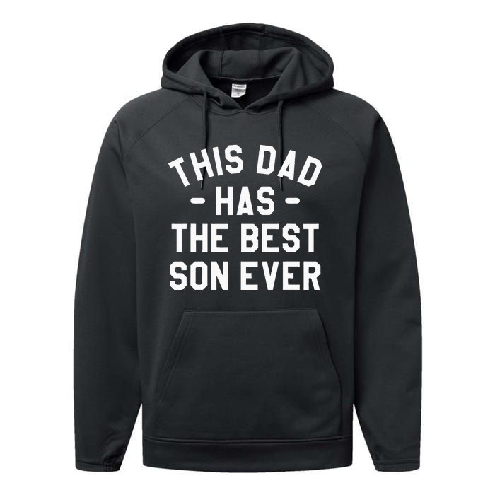 This Dad Has The Best Son Ever Father Performance Fleece Hoodie