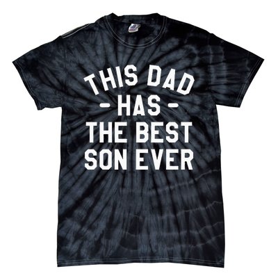 This Dad Has The Best Son Ever Father Tie-Dye T-Shirt