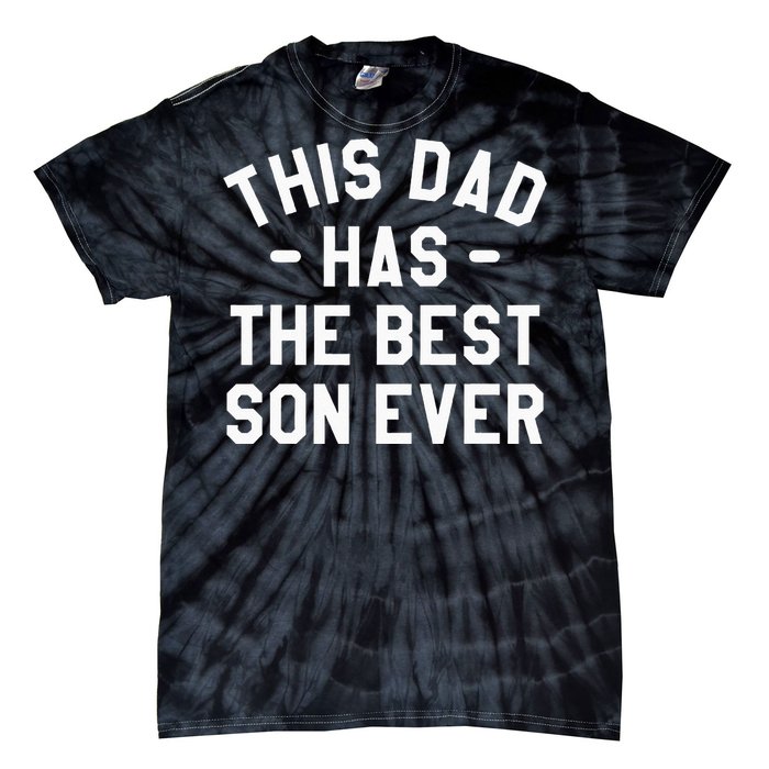 This Dad Has The Best Son Ever Father Tie-Dye T-Shirt