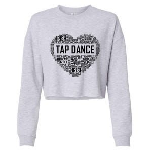 Tap Dance Heart Lover Gift Tap Dancer Funny Gift Dancing Teacher Great Gift Cropped Pullover Crew