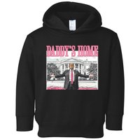 Trump Daddys Home White House 2024 Toddler Hoodie