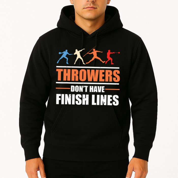 Throwers Dont Have Finish Lines Javelin Discus Shot Put Hoodie