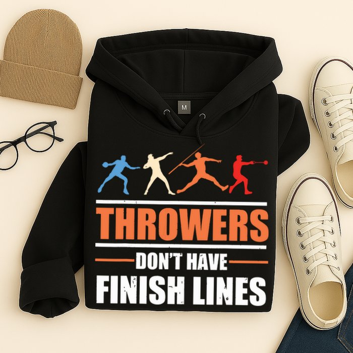 Throwers Dont Have Finish Lines Javelin Discus Shot Put Hoodie