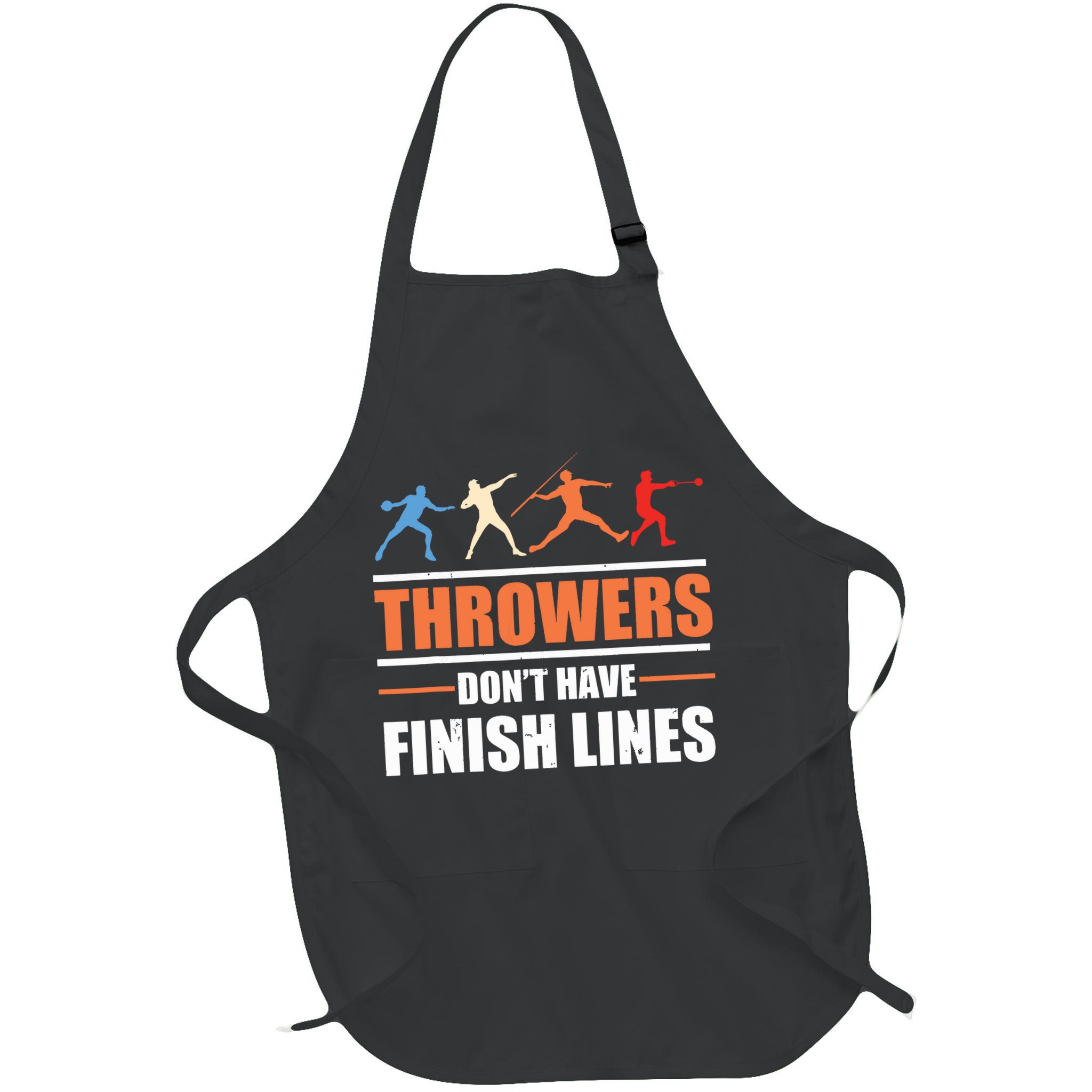 Throwers Dont Have Finish Lines Javelin Discus Shot Put Apron