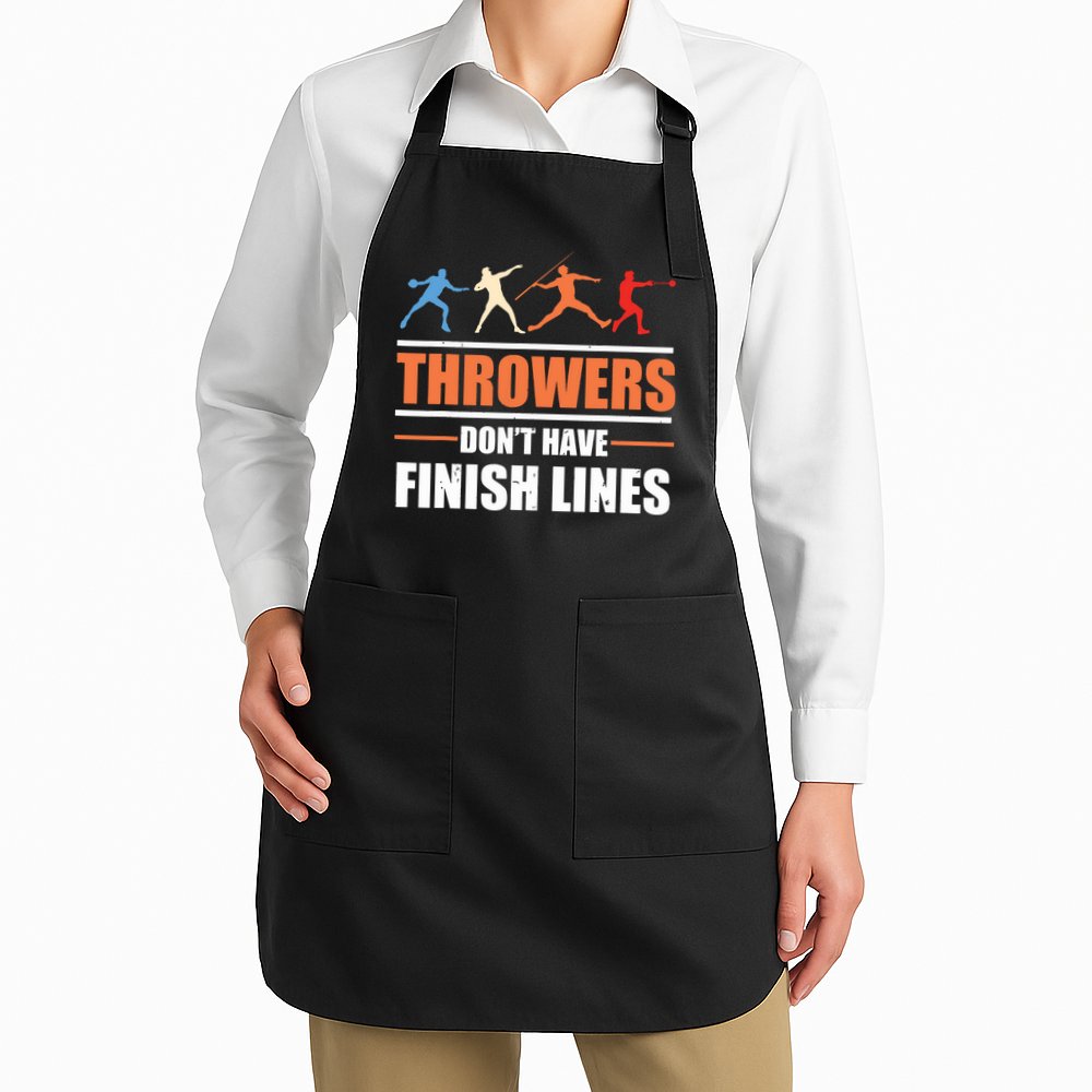 Throwers Dont Have Finish Lines Javelin Discus Shot Put Apron