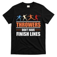 Throwers Dont Have Finish Lines Javelin Discus Shot Put T-Shirt