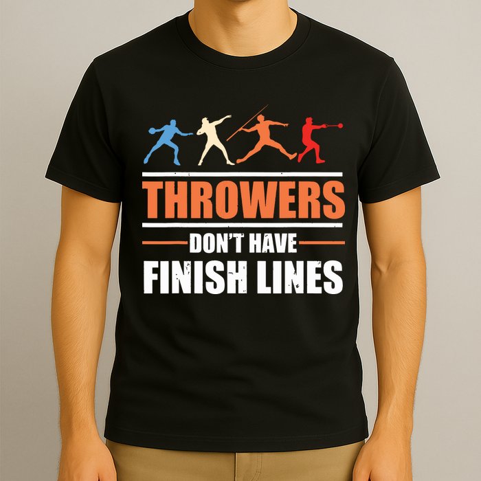Throwers Dont Have Finish Lines Javelin Discus Shot Put T-Shirt