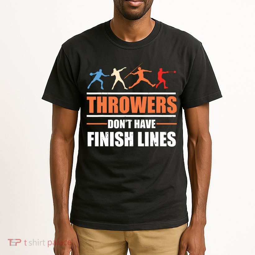 Throwers Dont Have Finish Lines Javelin Discus Shot Put Tall T-Shirt