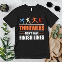 Throwers Dont Have Finish Lines Javelin Discus Shot Put Premium T-Shirt