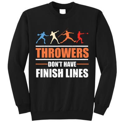 Throwers Dont Have Finish Lines Javelin Discus Shot Put Tall Sweatshirt