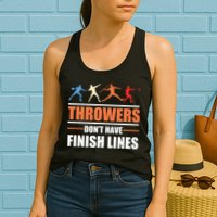 Throwers Dont Have Finish Lines Javelin Discus Shot Put Womens Tank Top