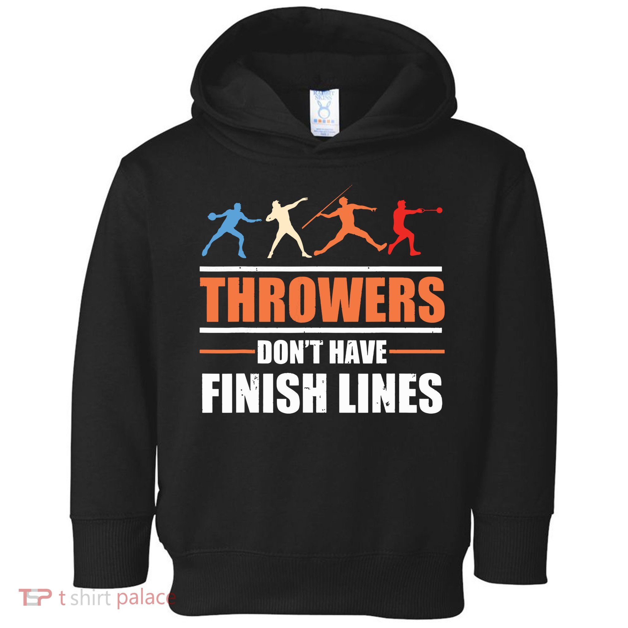 Throwers Dont Have Finish Lines Javelin Discus Shot Put Toddler Hoodie