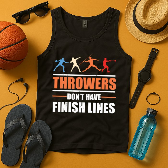 Throwers Dont Have Finish Lines Javelin Discus Shot Put Tank Top