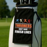 Throwers Dont Have Finish Lines Javelin Discus Shot Put Golf Towel
