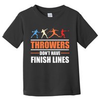 Throwers Dont Have Finish Lines Javelin Discus Shot Put Toddler T-Shirt