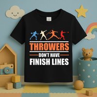 Throwers Dont Have Finish Lines Javelin Discus Shot Put Toddler T-Shirt