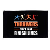 Throwers Dont Have Finish Lines Javelin Discus Shot Put Microfiber Hand Towel