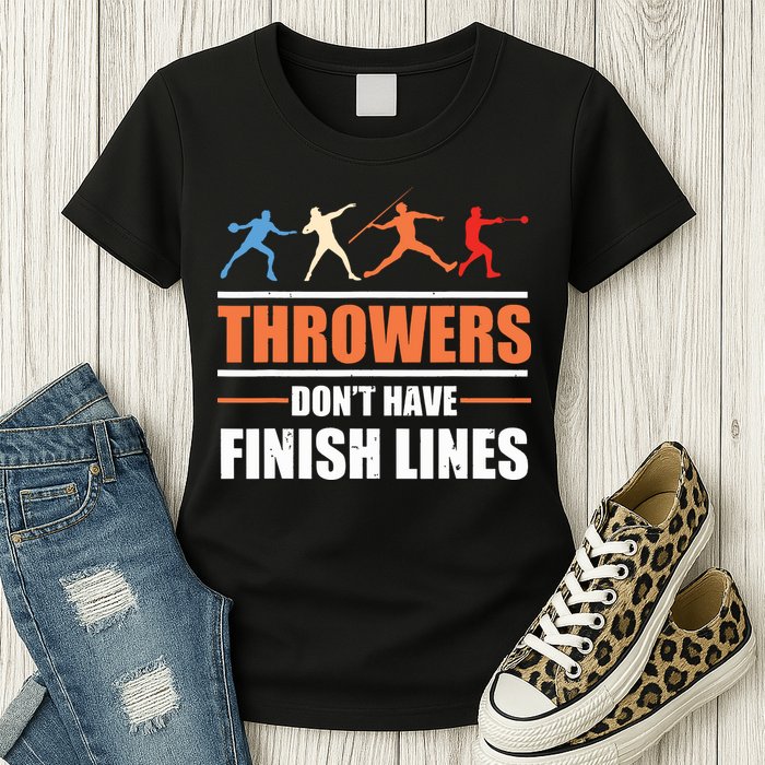 Throwers Dont Have Finish Lines Javelin Discus Shot Put Womens T-Shirt