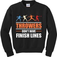 Throwers Dont Have Finish Lines Javelin Discus Shot Put Kids Sweatshirt